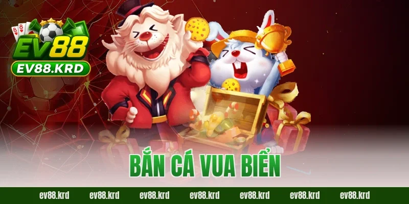 Bắn Cá Vua Biển