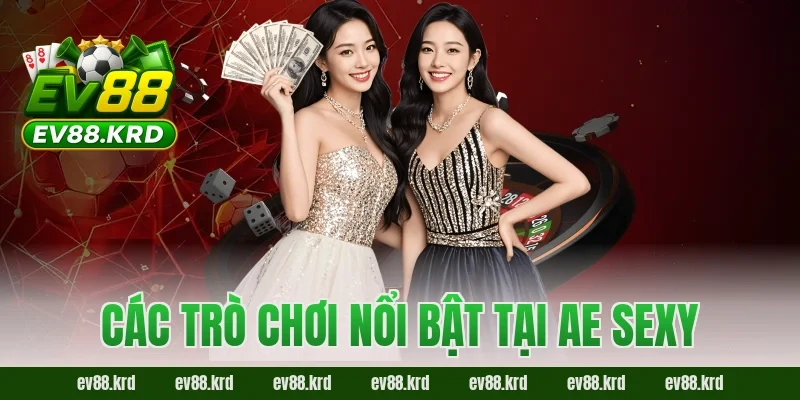 Các trò chơi nổi bật tại AE Sexy