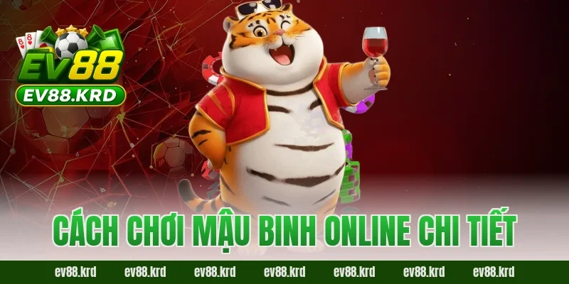 Cách chơi Mậu Binh Online chi tiết