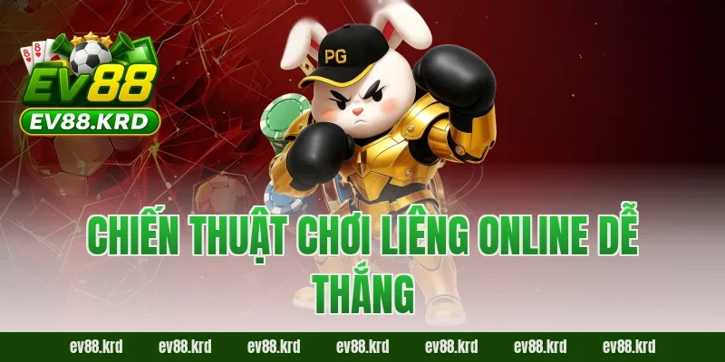 Chiến thuật chơi Liêng Online dễ thắng