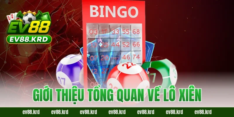 Lô xiên – Trải nghiệm cược đa dạng và cơ hội trúng lớn 1 Giới thiệu tổng quan về lô xiên