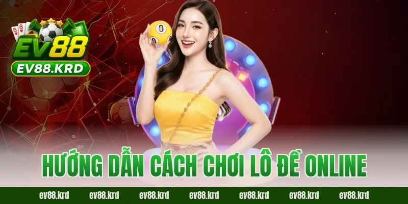 Lô Đề Online – Trải nghiệm giải trí và cơ hội trúng lớn 3 Hướng dẫn cách chơi Lô Đề Online