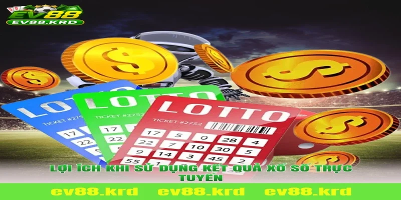 Kết quả Xổ Số Trực Tuyến – Minh bạch và đáng tin cậy 2026 3 Lợi ích khi sử dụng kết quả Xổ Số Trực Tuyến