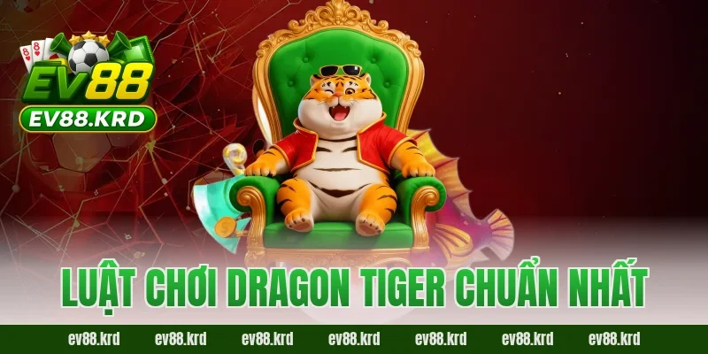 Luật chơi Dragon Tiger chuẩn nhất