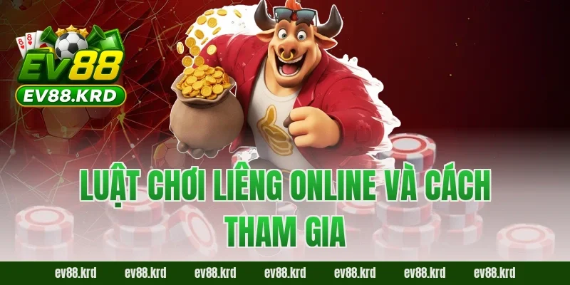 Luật chơi Liêng Online và cách tham gia