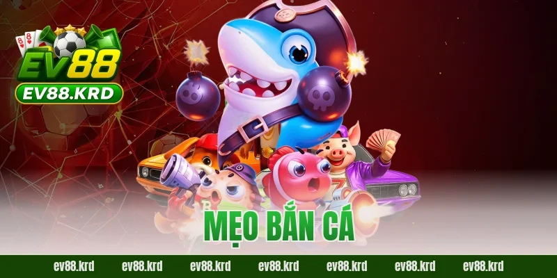 Mẹo bắn cá