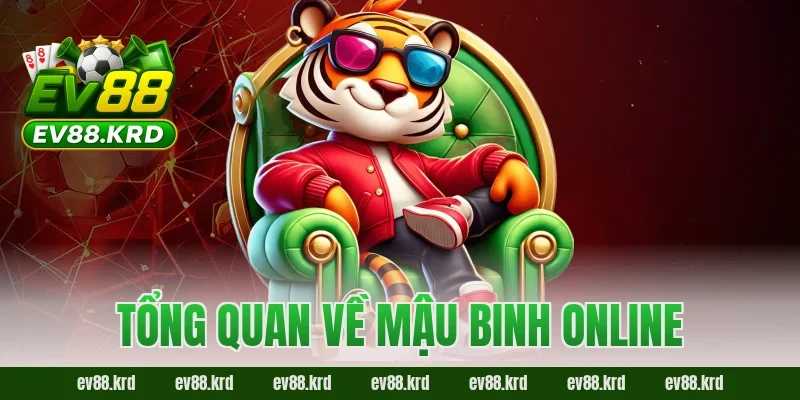 Tổng quan về Mậu Binh Online