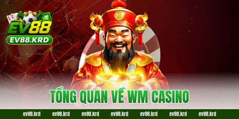 Tổng quan về WM Casino