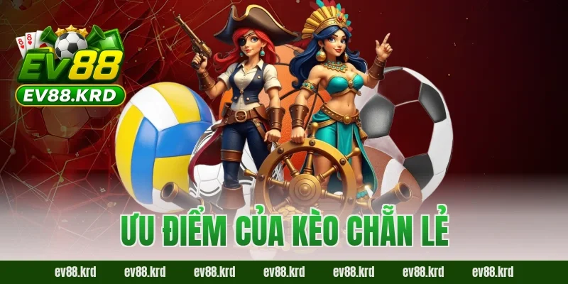 Ưu điểm của kèo chẵn lẻ