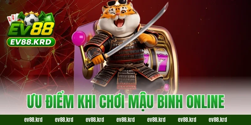 Ưu điểm khi chơi Mậu Binh Online